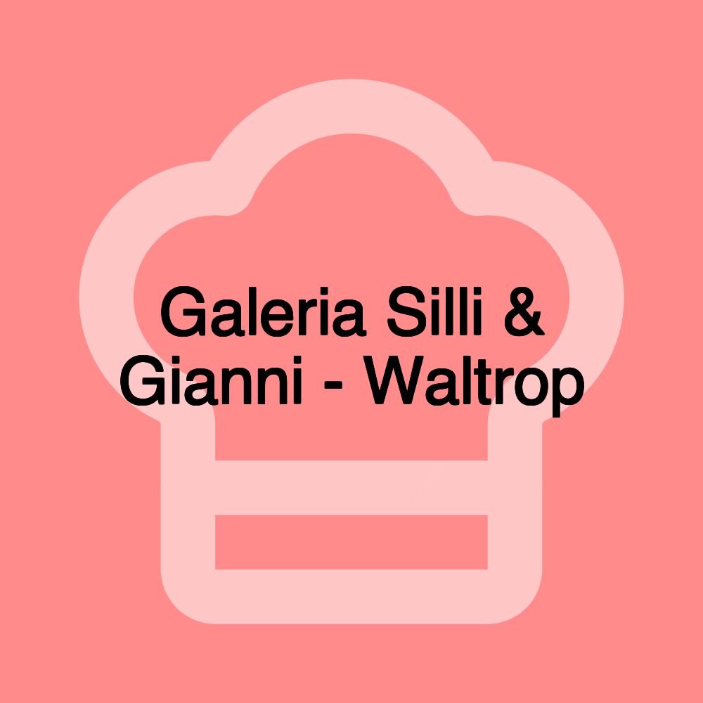 Galeria Silli & Gianni - Waltrop