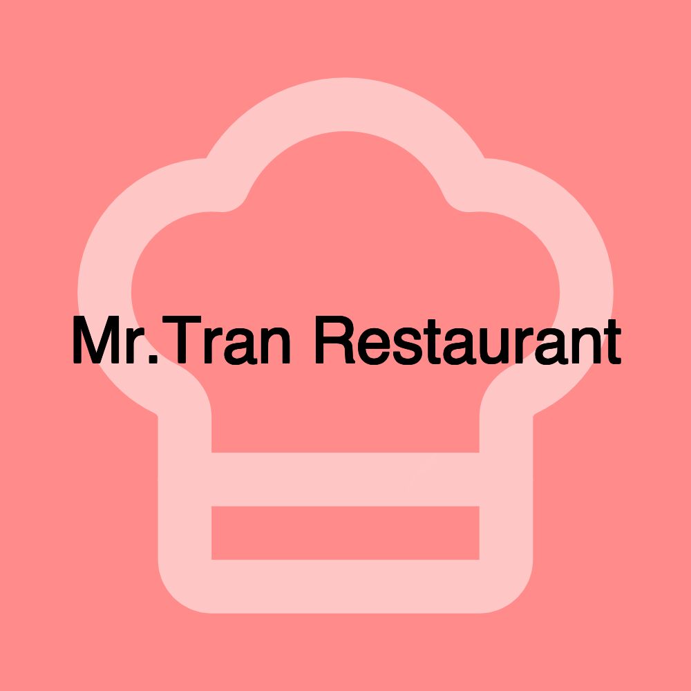 Mr.Tran Restaurant