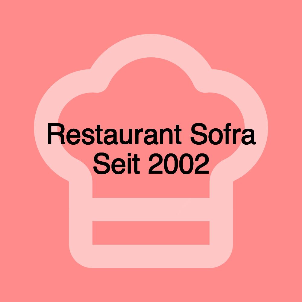 Restaurant Sofra Seit 2002