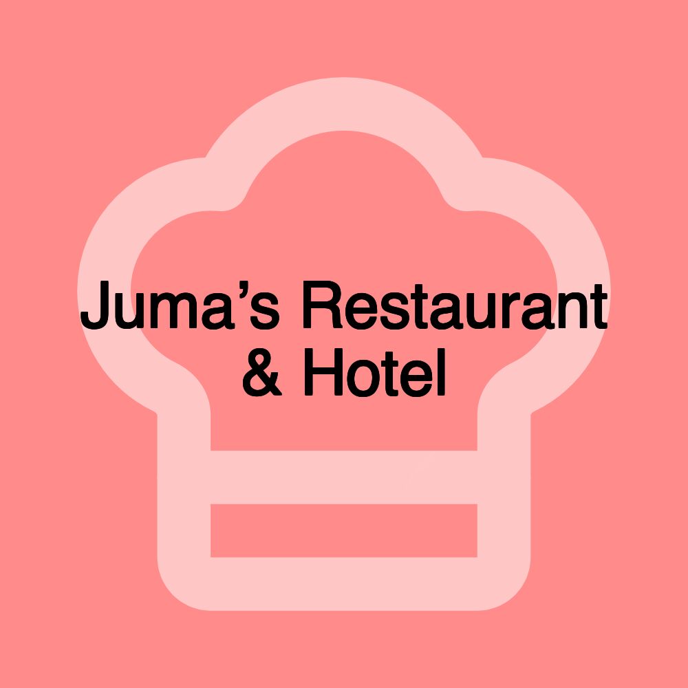 Juma’s Restaurant & Hotel