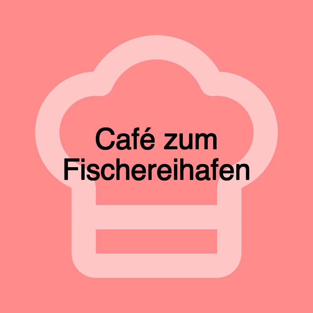 Café zum Fischereihafen