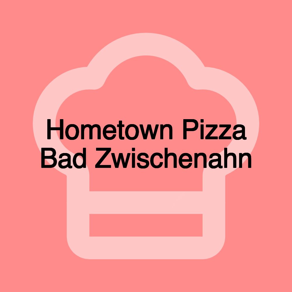 Hometown Pizza Bad Zwischenahn