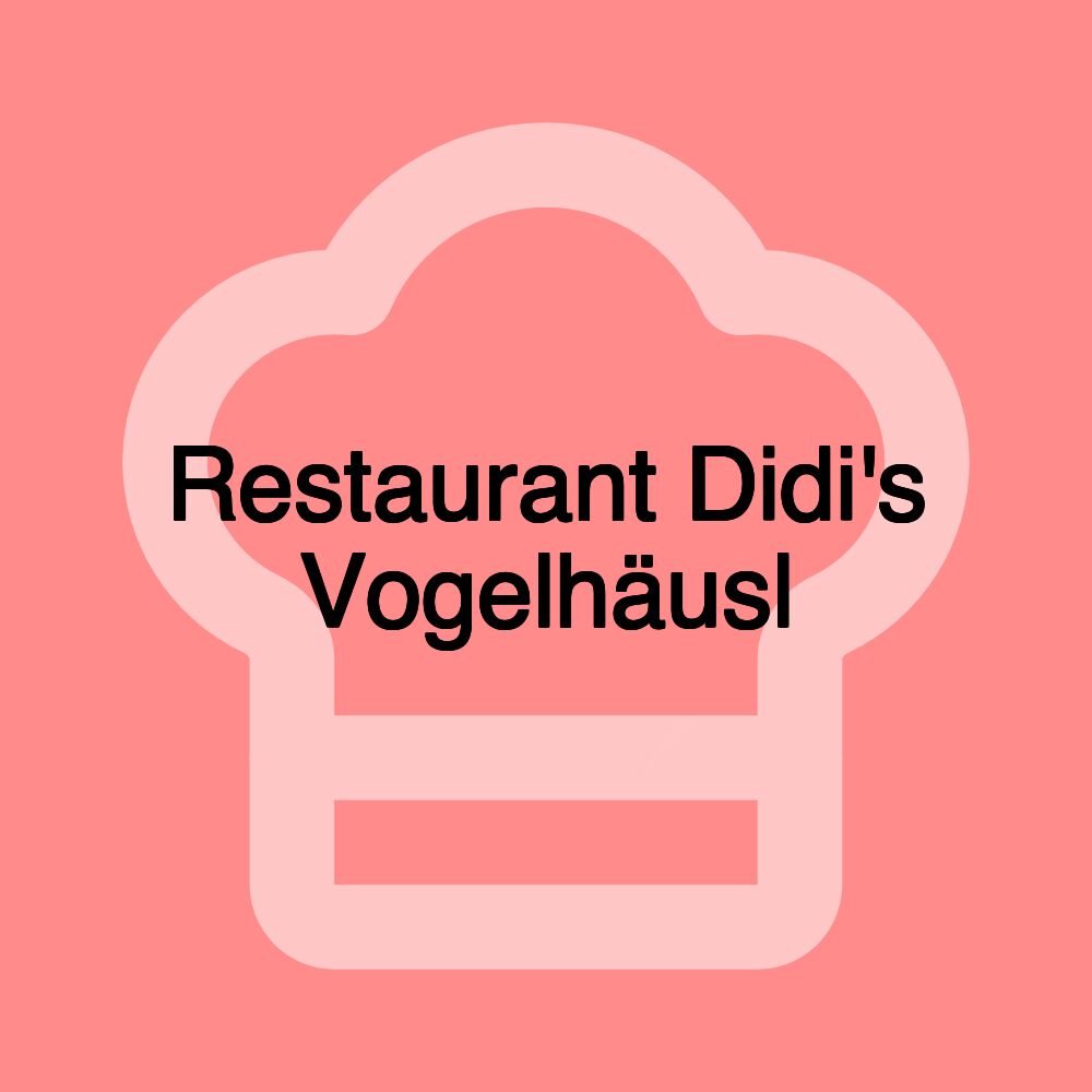 Restaurant Didi's Vogelhäusl