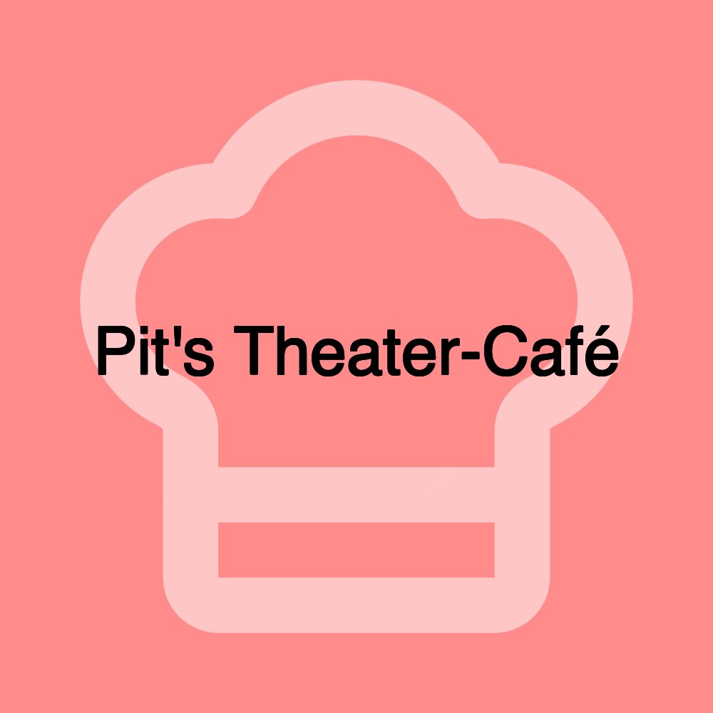 Pit's Theater-Café