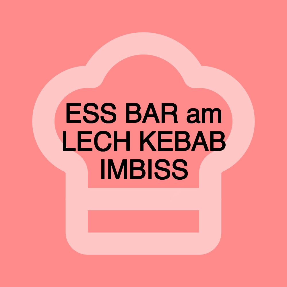 ESS BAR am LECH KEBAB IMBISS