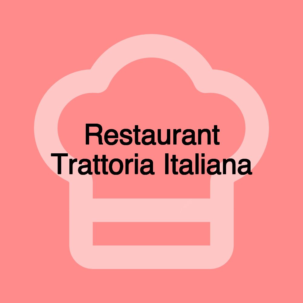 Restaurant Trattoria Italiana