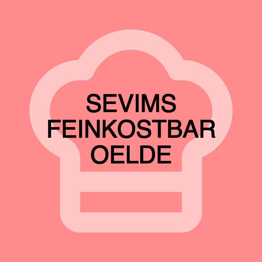 SEVIMS FEINKOSTBAR OELDE