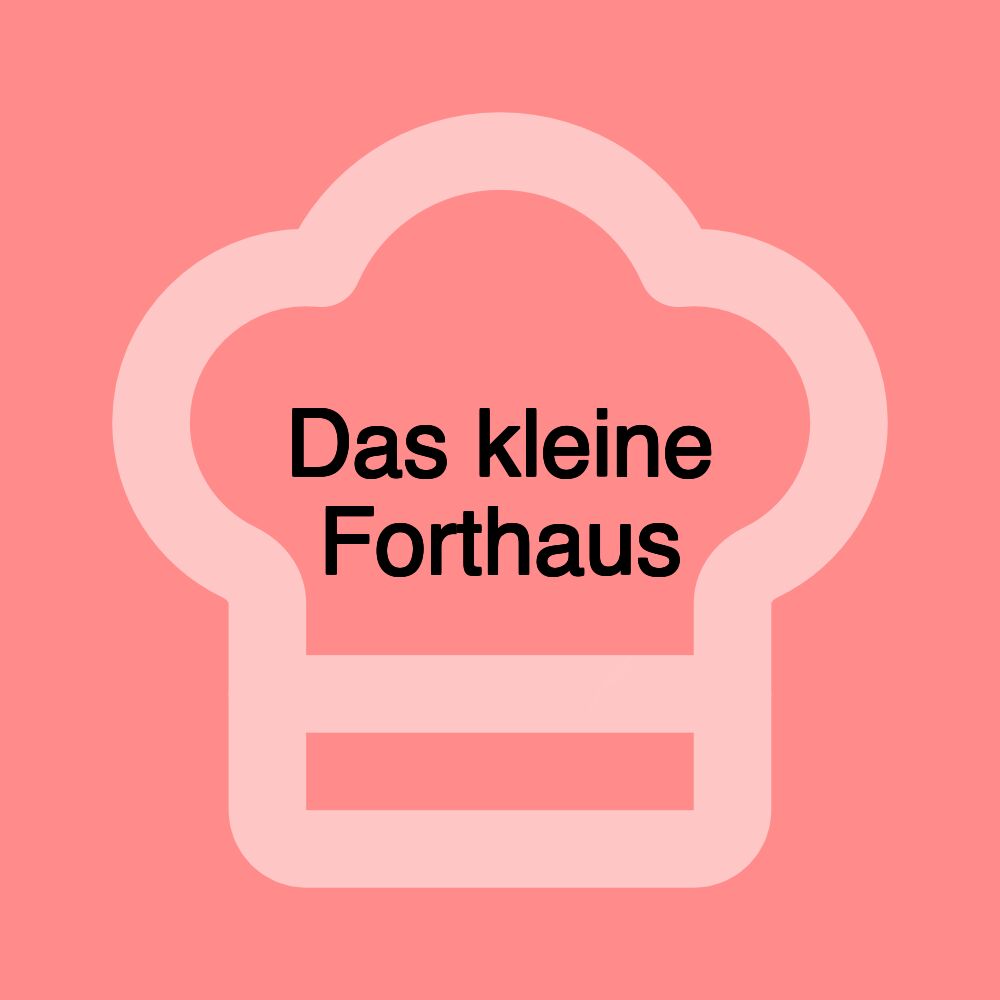 Das kleine Forthaus