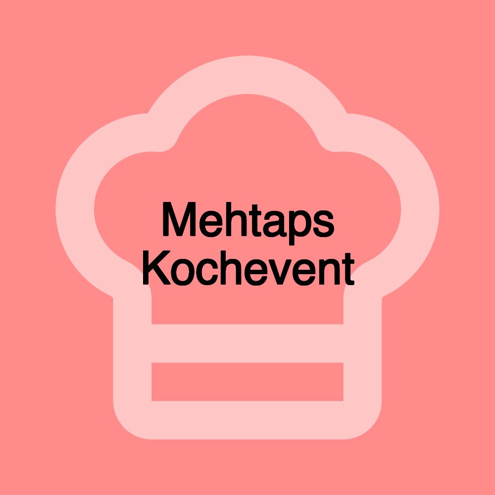 Mehtaps Kochevent