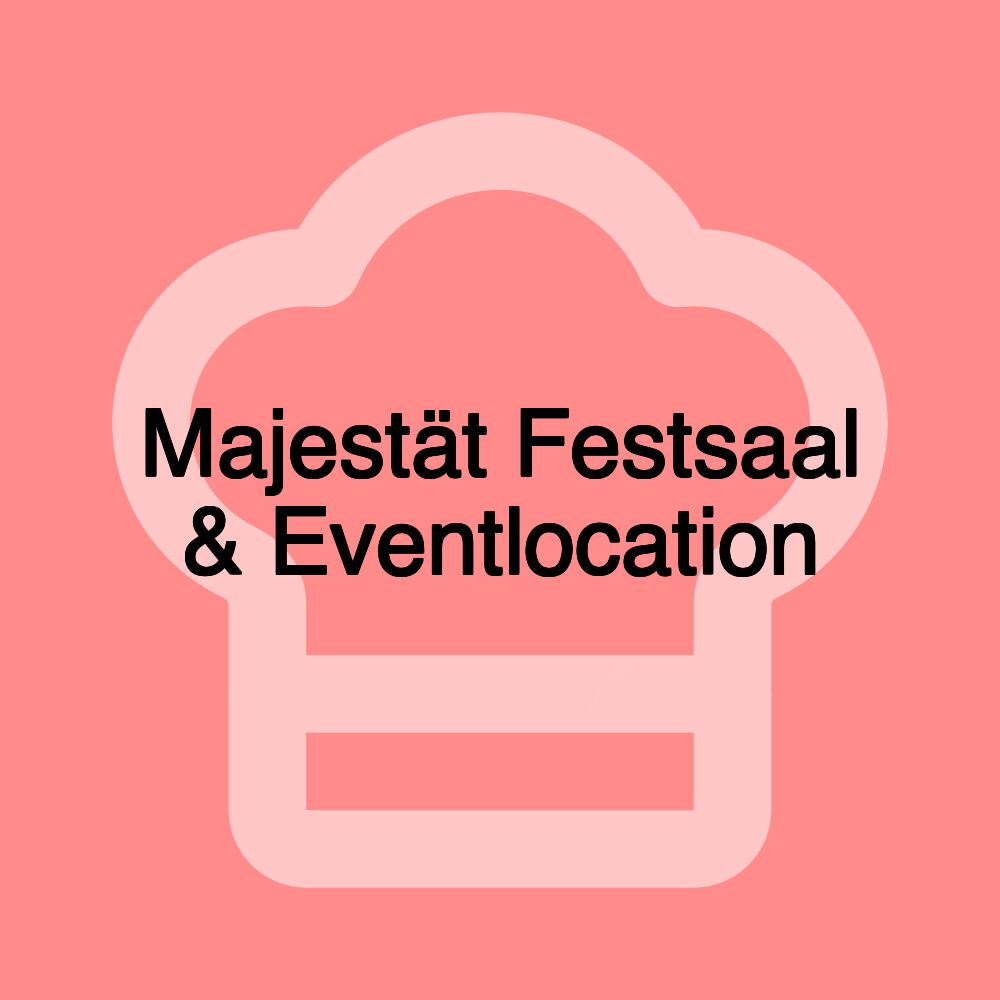 Majestät Festsaal & Eventlocation