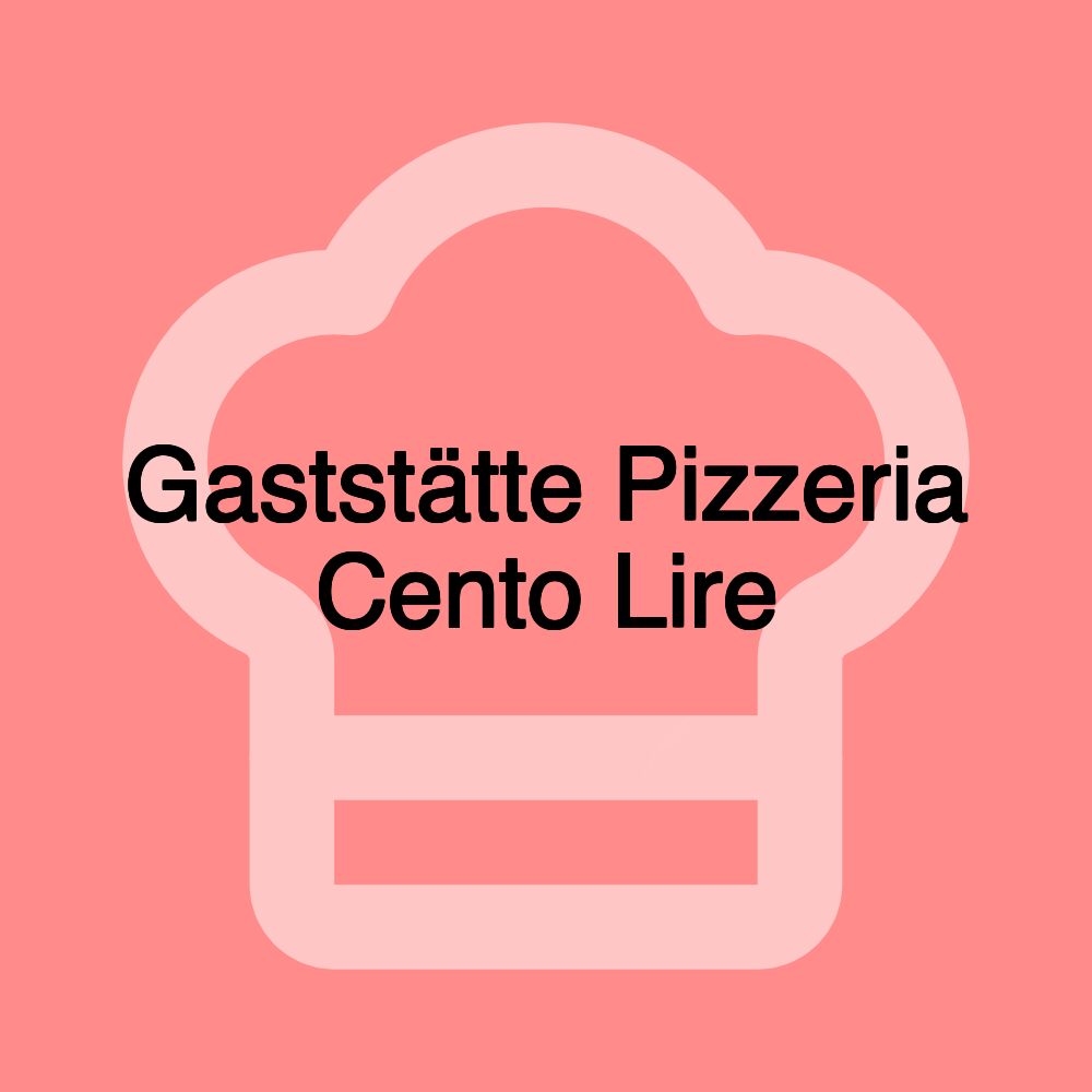 Gaststätte Pizzeria Cento Lire