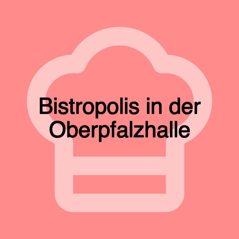 Bistropolis in der Oberpfalzhalle