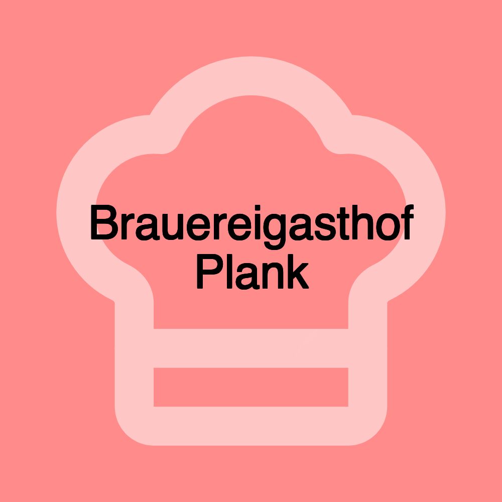 Brauereigasthof Plank