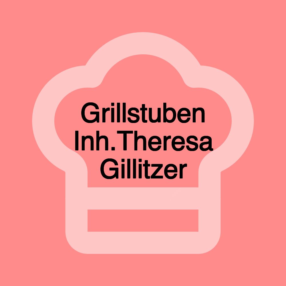 Grillstuben Inh.Theresa Gillitzer