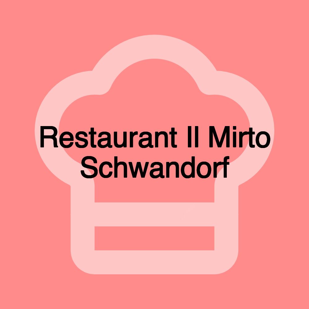 Restaurant Il Mirto Schwandorf