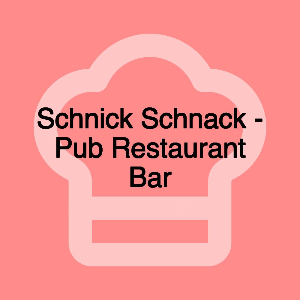 Schnick Schnack - Pub Restaurant Bar