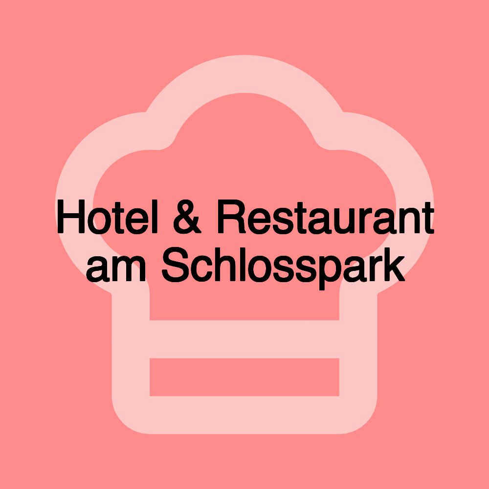 Hotel & Restaurant am Schlosspark