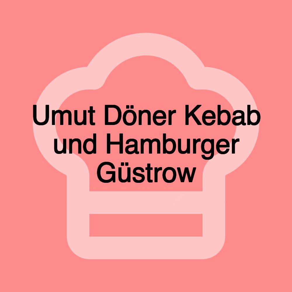 Umut Döner Kebab und Hamburger Güstrow