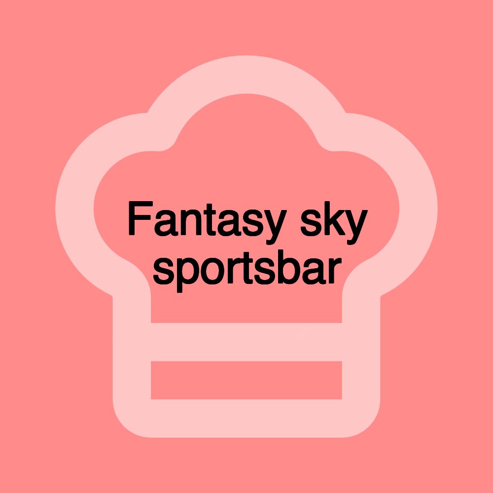 Fantasy sky sportsbar