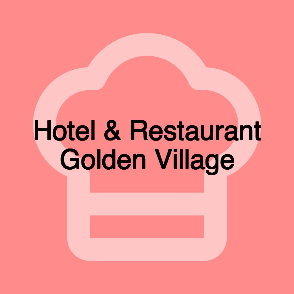 Hotel & Restaurant Golden Village