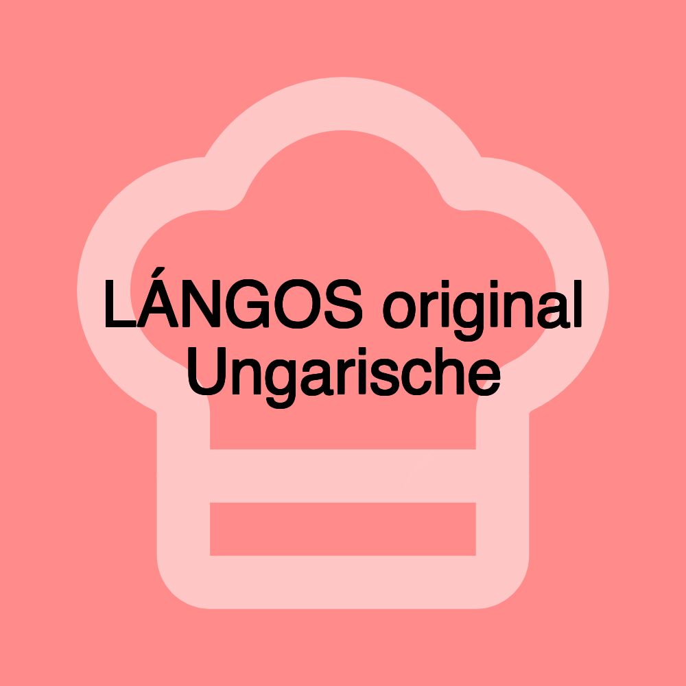 LÁNGOS original Ungarische