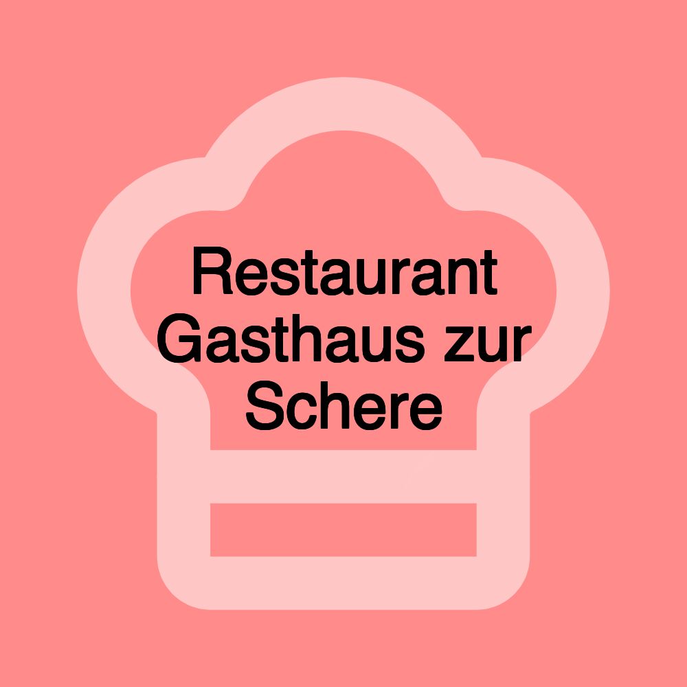 Restaurant Gasthaus zur Schere