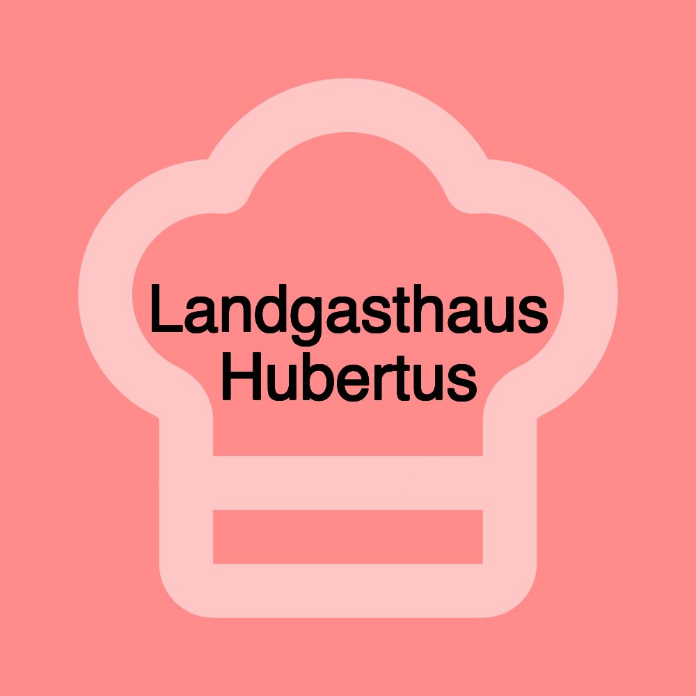 Landgasthaus Hubertus