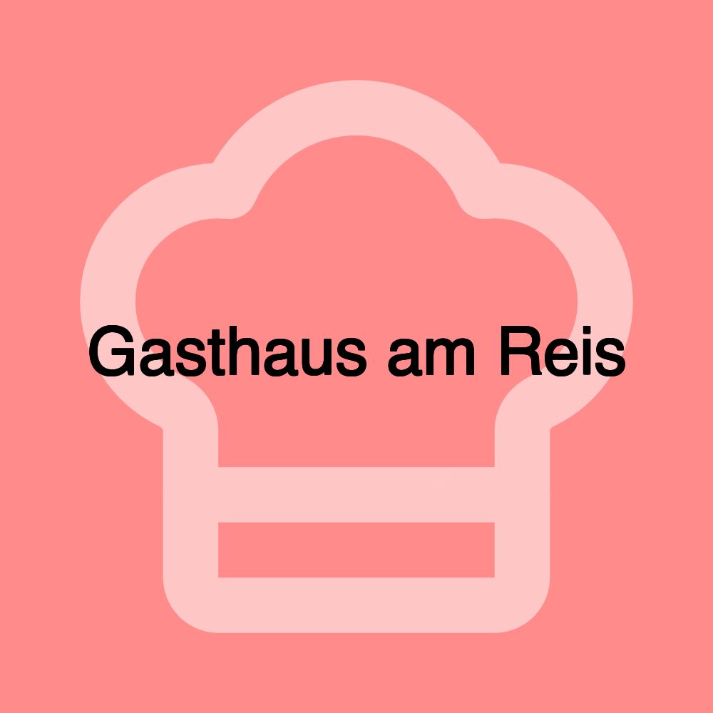 Gasthaus am Reis