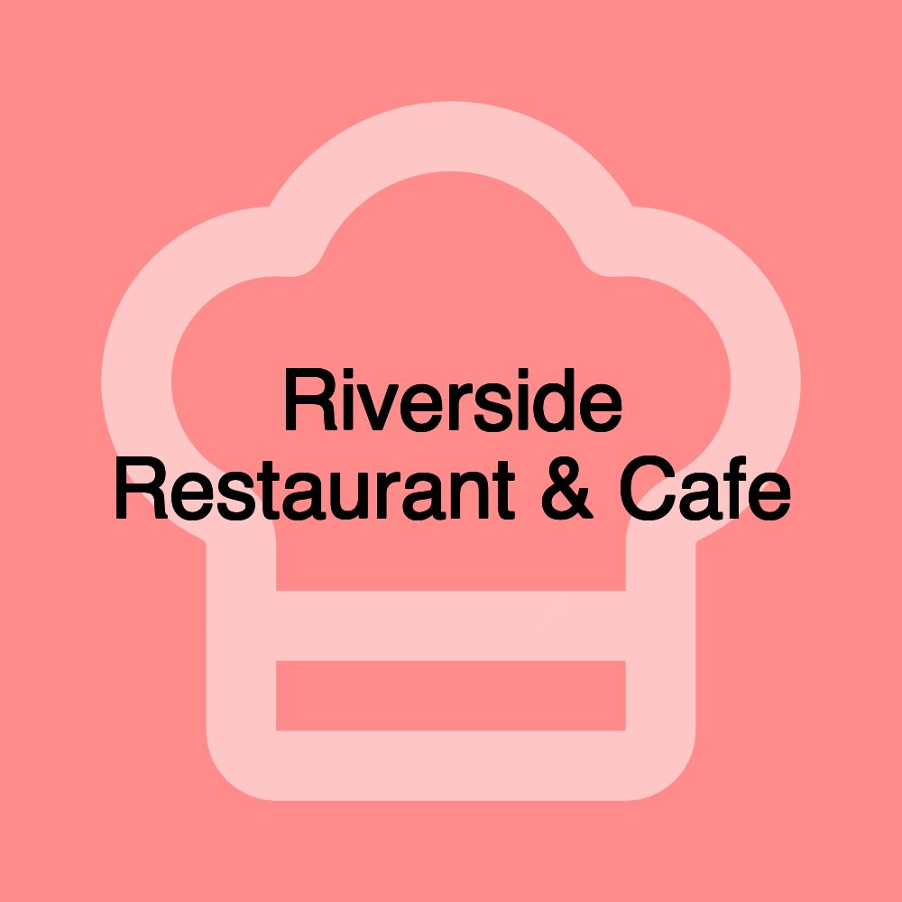 Riverside Restaurant & Cafe