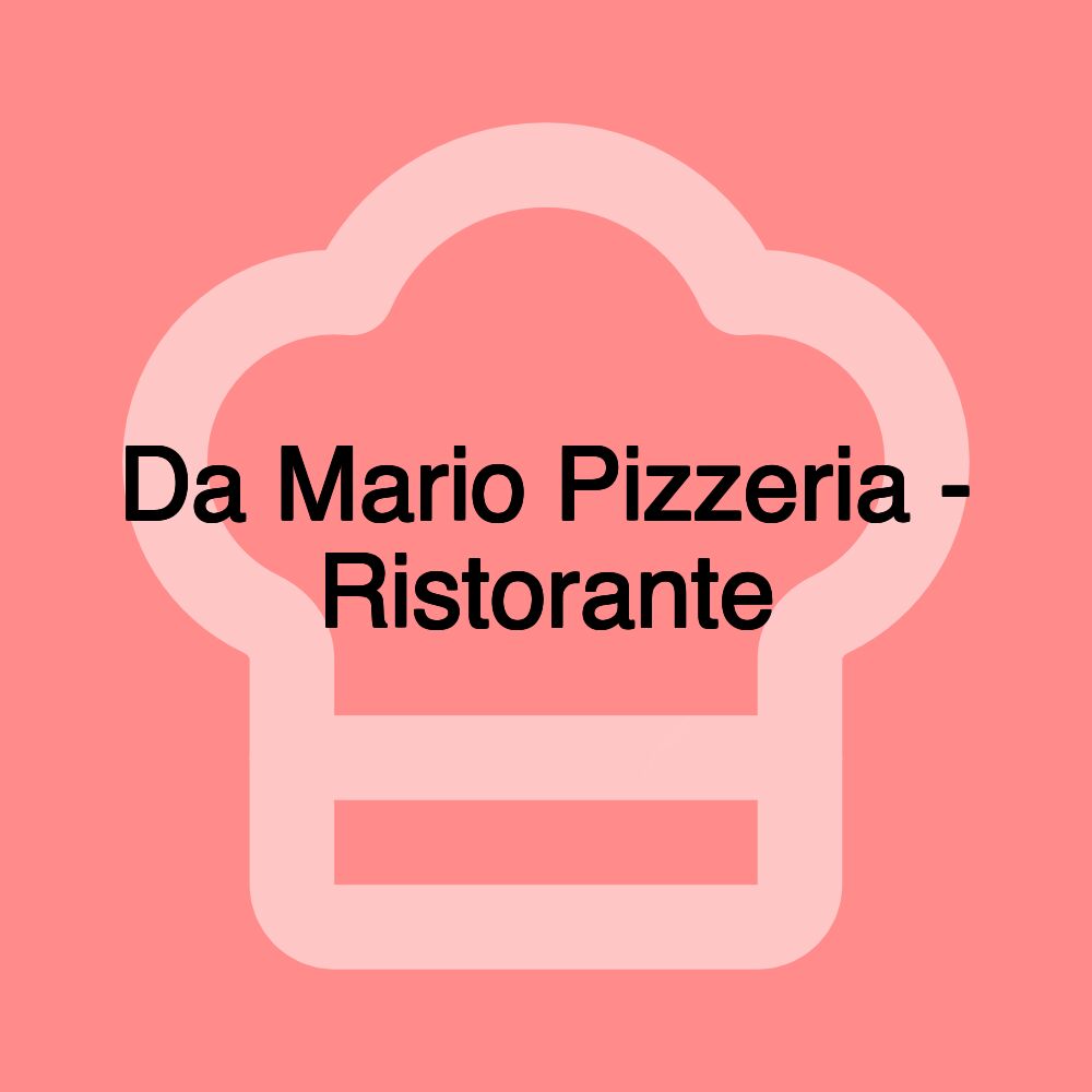 Da Mario Pizzeria - Ristorante