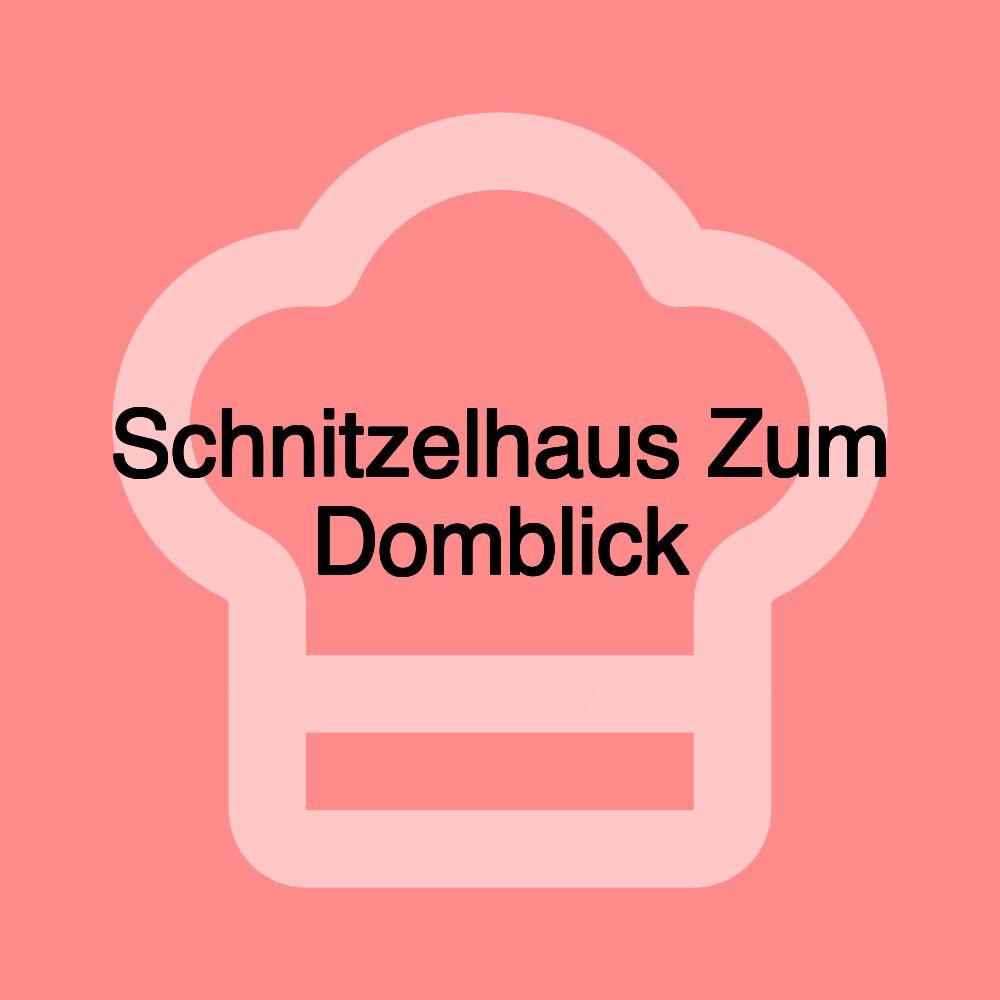 Schnitzelhaus Zum Domblick