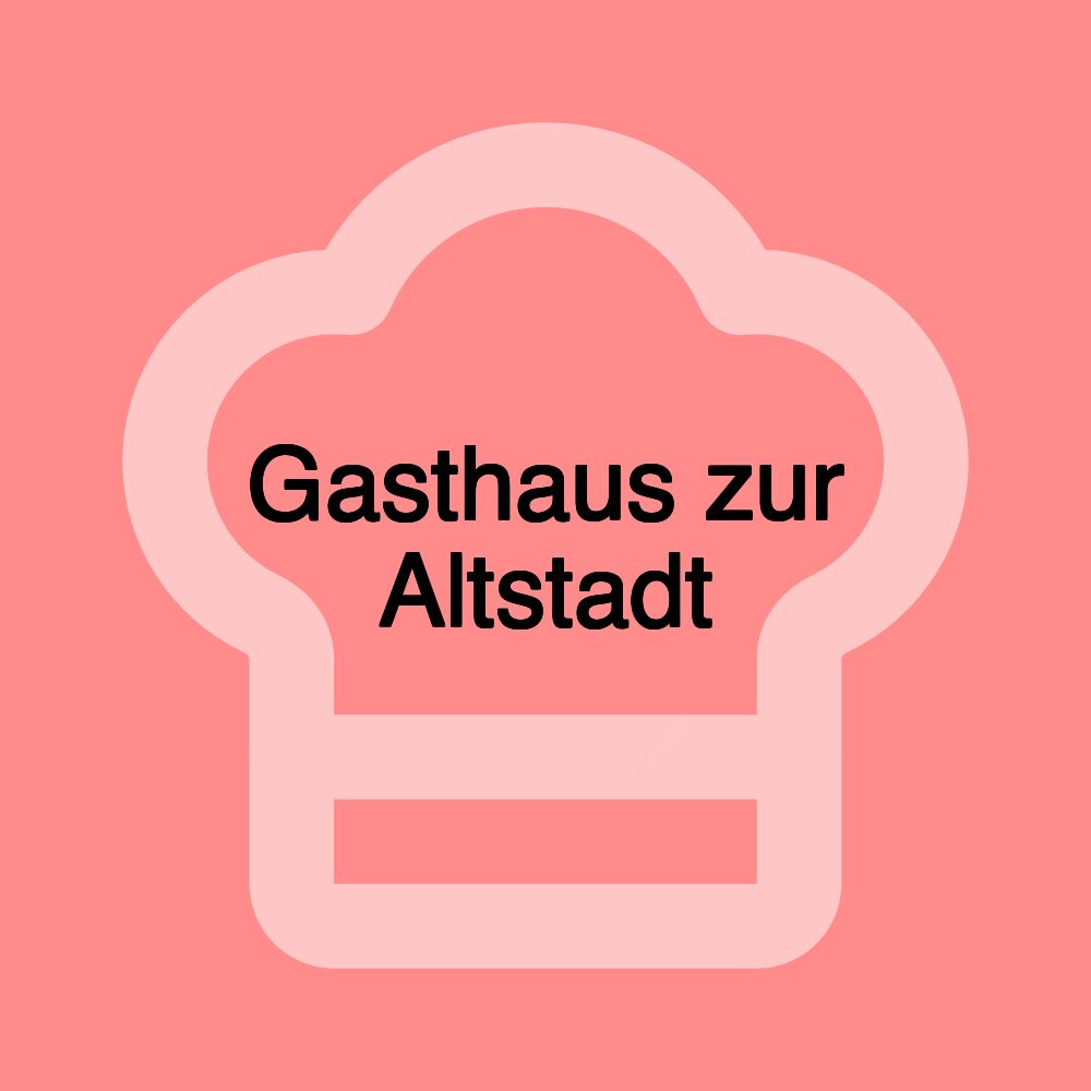 Gasthaus zur Altstadt