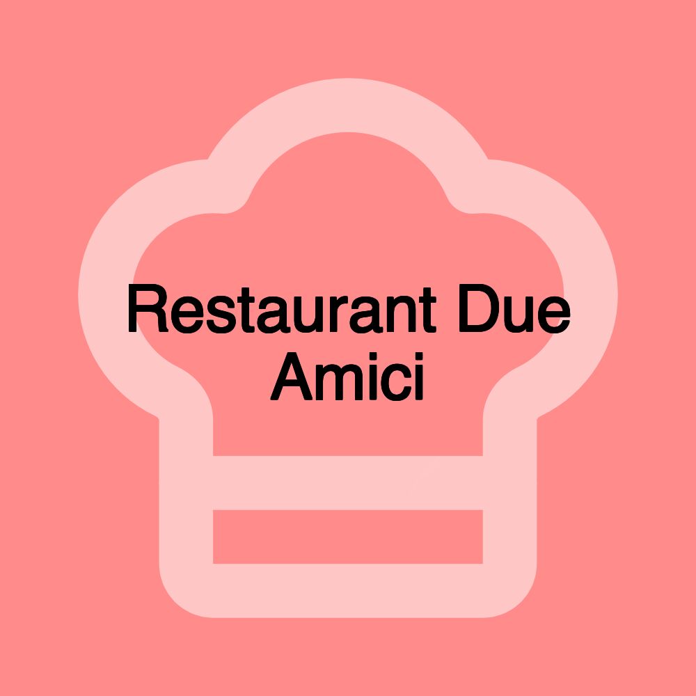 Restaurant Due Amici