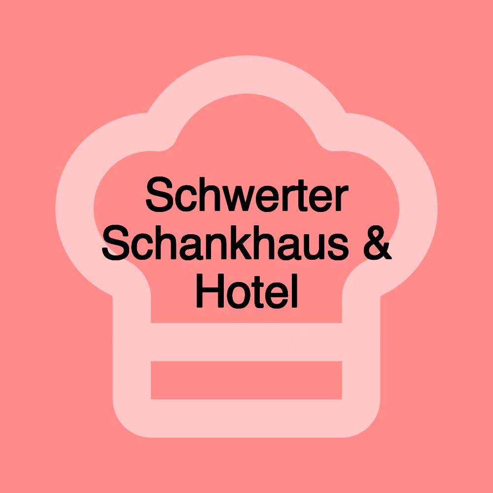 Schwerter Schankhaus & Hotel