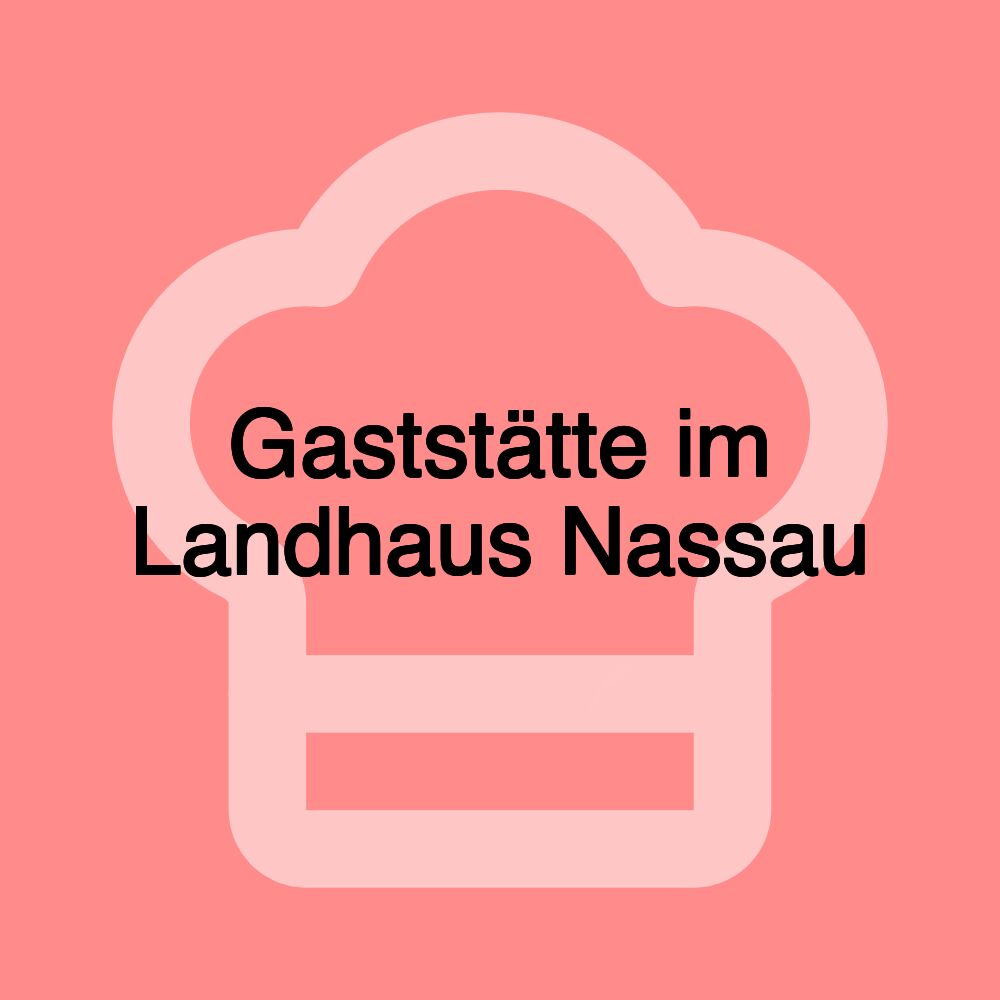 Gaststätte im Landhaus Nassau