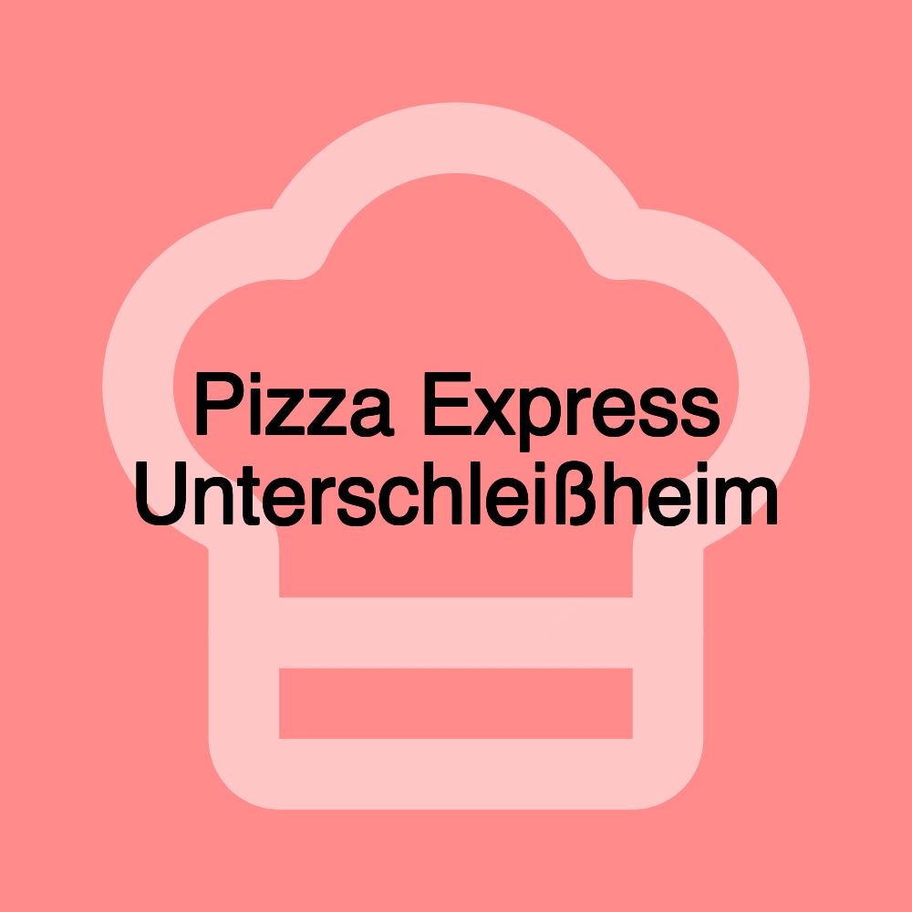 Pizza Express Unterschleißheim