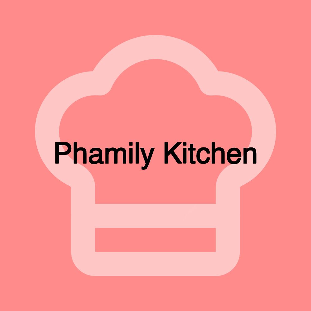 Phamily Kitchen