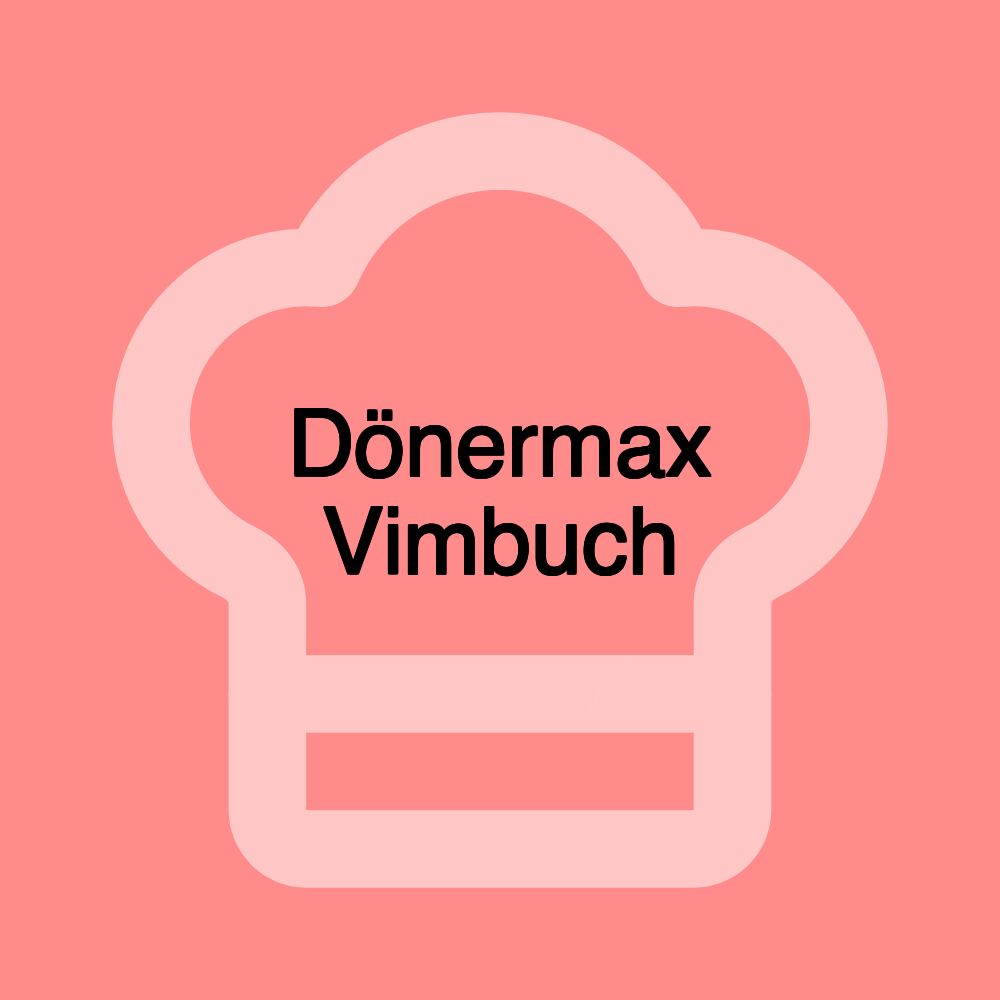 Dönermax Vimbuch