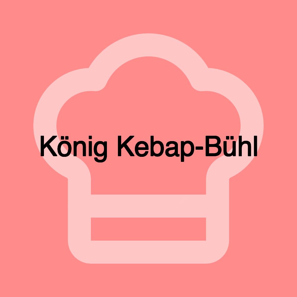 König Kebap-Bühl