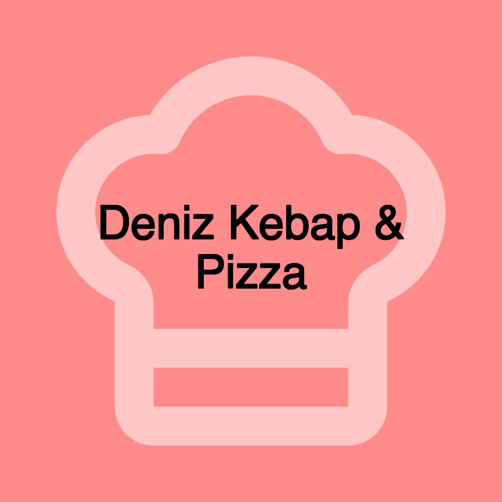 Deniz Kebap & Pizza