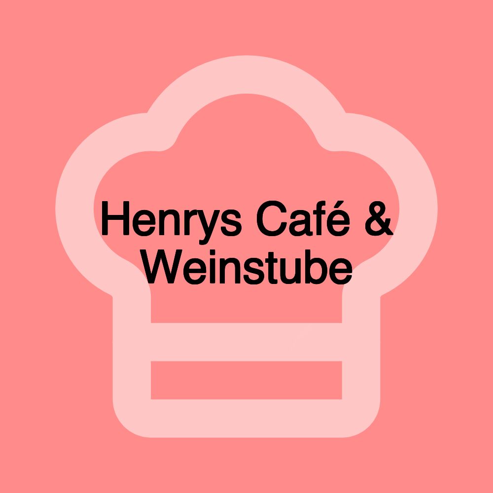 Henrys Café & Weinstube