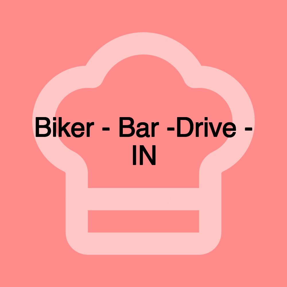 Biker - Bar -Drive - IN