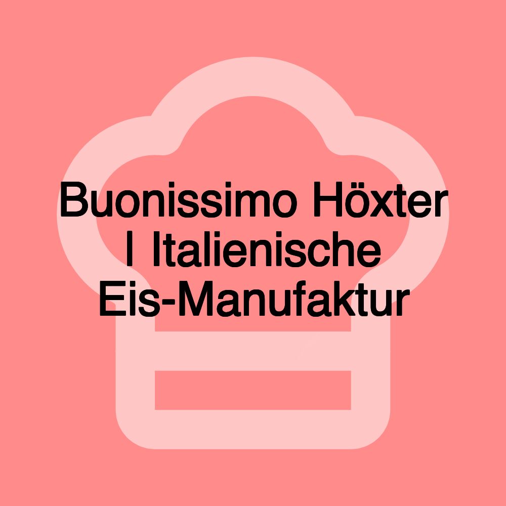 Buonissimo Höxter | Italienische Eis-Manufaktur