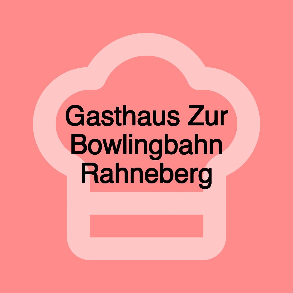 Gasthaus Zur Bowlingbahn Rahneberg