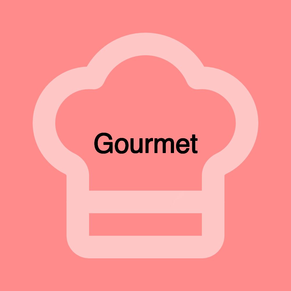 Gourmet