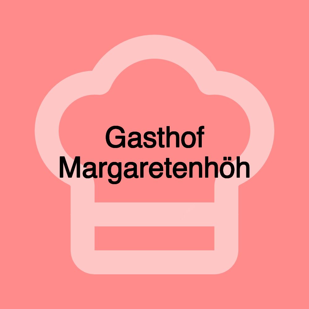 Gasthof Margaretenhöh