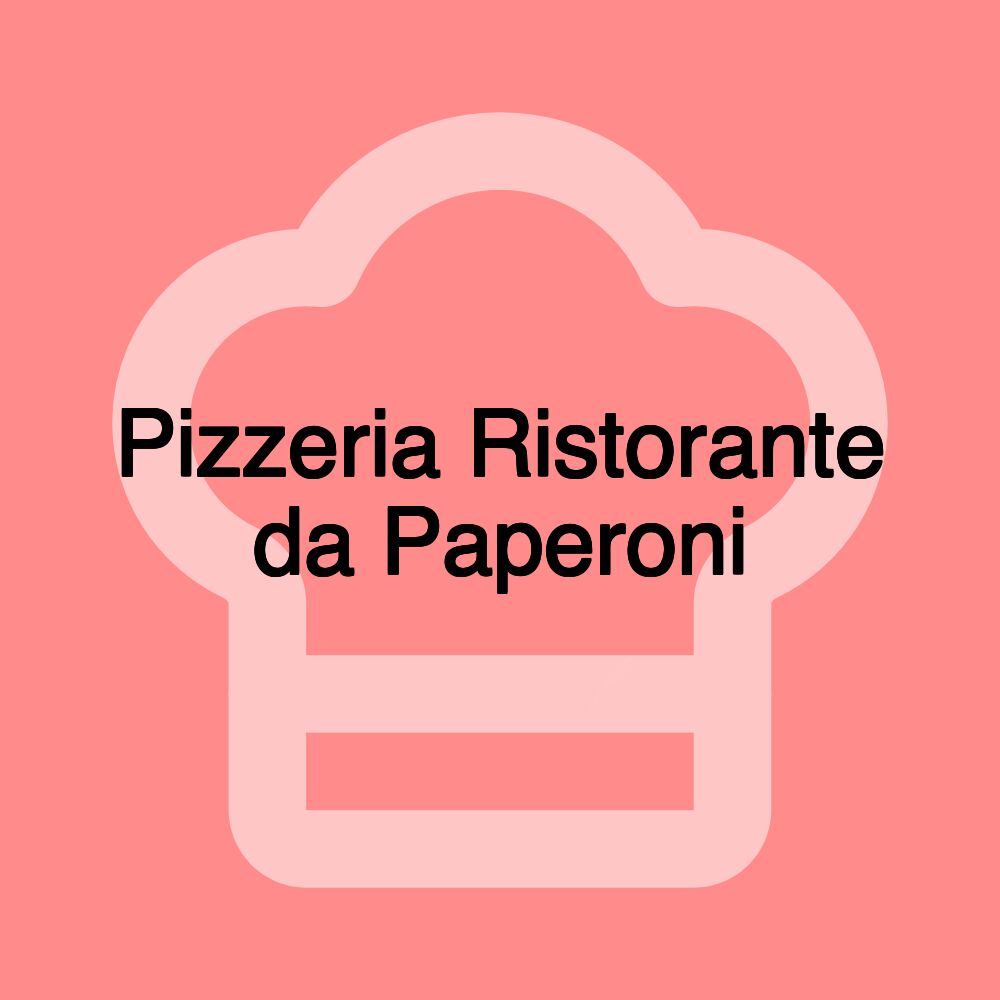 Pizzeria Ristorante da Paperoni