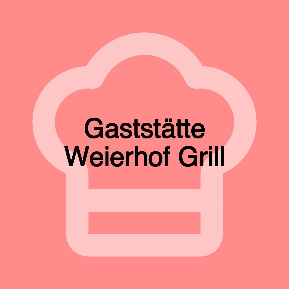 Gaststätte Weierhof Grill