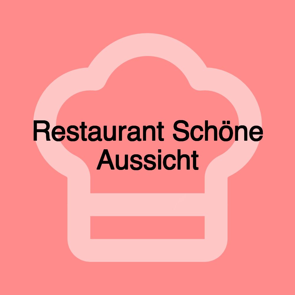 Restaurant Schöne Aussicht