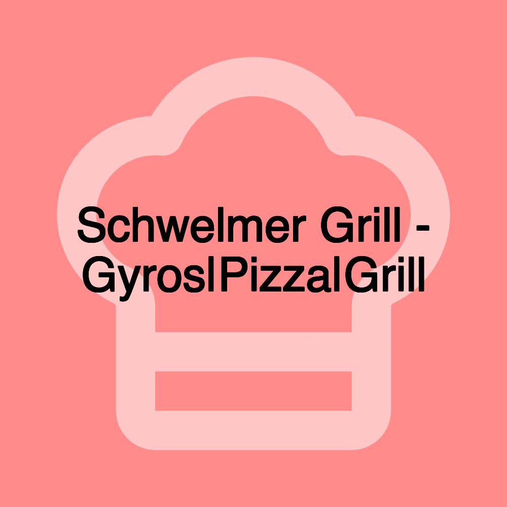 Schwelmer Grill - Gyros|Pizza|Grill